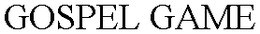 GOSPEL GAME trademark