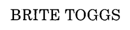 BRITE TOGGS trademark