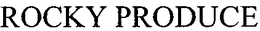 ROCKY PRODUCE trademark