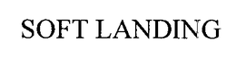 SOFT LANDING trademark