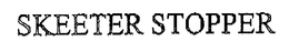 SKEETER STOPPER trademark