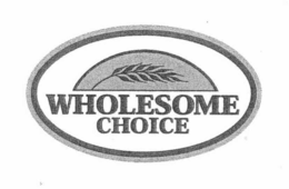 WHOLESOME CHOICE trademark