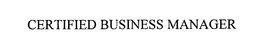 CERTIFIED BUSINESS MANAGER trademark