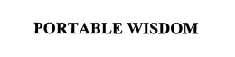 PORTABLE WISDOM trademark