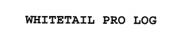 WHITETAIL PRO LOG trademark