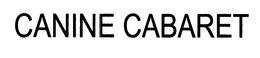 CANINE CABARET trademark