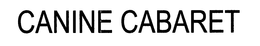 CANINE CABARET trademark