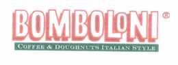 BOMBOLONI COFFEE & DOUGHNUTS ITALIAN STYLE trademark