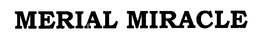 MERIAL MIRACLE trademark