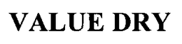 VALUE DRY trademark