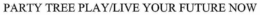 PARTY TREE PLAY/LIVE YOUR FUTURE NOW trademark