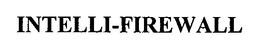 INTELLI-FIREWALL trademark