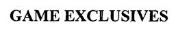 GAME EXCLUSIVES trademark