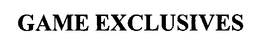 GAME EXCLUSIVES trademark