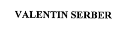 VALENTIN SERBER trademark