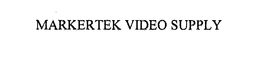 MARKERTEK VIDEO SUPPLY trademark