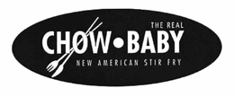 THE REAL CHOW BABY NEW AMERICAN STIR FRY trademark