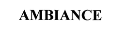 AMBIANCE trademark
