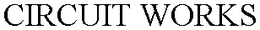 CIRCUIT WORKS trademark