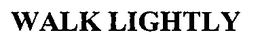 WALK LIGHTLY trademark