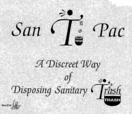 SAN T TRASH PAC A DISCREET WAY OF DISPOSING SANITARY TRASH TRASH DEUT 8:18 trademark