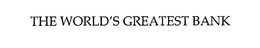 THE WORLD'S GREATEST BANK trademark