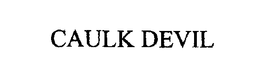 CAULK DEVIL trademark