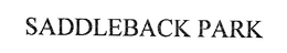 SADDLEBACK PARK trademark