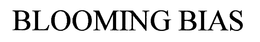 BLOOMING BIAS trademark