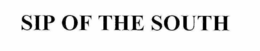 SIP OF THE SOUTH trademark
