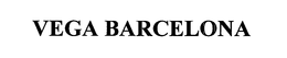 VEGA BARCELONA trademark