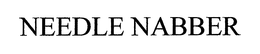 NEEDLE NABBER trademark