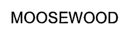 MOOSEWOOD trademark