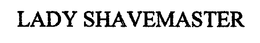 LADY SHAVEMASTER trademark