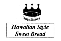 ROYAL BAKERY HAWAIIAN STYLE SWEET BREAD trademark