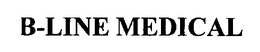 B-LINE MEDICAL trademark