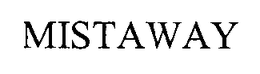 MISTAWAY trademark