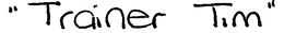 "TRAINER TIM" trademark