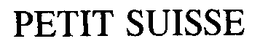 PETIT SUISSE trademark