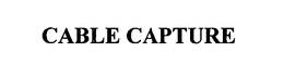 CABLE CAPTURE trademark