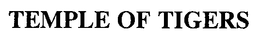 TEMPLE OF TIGERS trademark