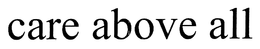 CARE ABOVE ALL trademark