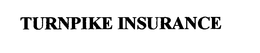 TURNPIKE INSURANCE trademark