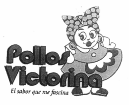 POLLOS VICTORINA EL SABOR QUE ME FASCINA trademark
