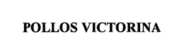 POLLOS VICTORINA trademark