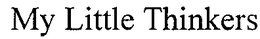 MY LITTLE THINKERS trademark