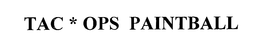 TAC * OPS PAINTBALL trademark