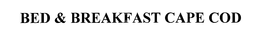 BED & BREAKFAST CAPE COD trademark