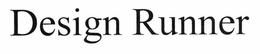 DESIGN RUNNER trademark
