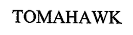 TOMAHAWK trademark
